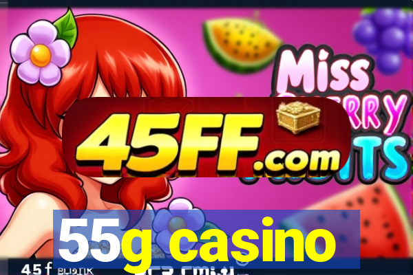 55g casino